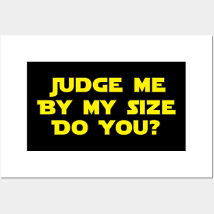 Judge Me By My Size Do You? Posters and Art